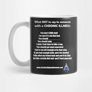 What NOT To Say To Someone With A Chronic Illness Mug